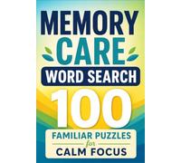 Memory Care Word Search: 100 Familiar Puzzles for Calm Focus