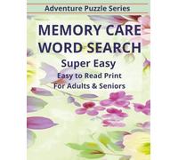 Memory Care Word Search: Super Easy Word Search Puzzles with Easy-to-Read Print | Simple & Familiar Words for Adults & Seniors | 8.5 x 11 Inches | 112 Pages 50+ Puzzles