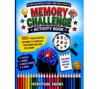 MEMORY CHALLENGE ACTIVITY BOOK: 100 Brain Games, Picture Recall, Spot the Difference, Mazes and Visual Memory Activities for All Ages!