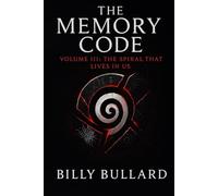 Memory Code: Volume III: The Spiral That Lives in Us