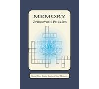 Memory Crossword Puzzles: Brain Training Crossword Puzzles to Improve Memory, Focus, and Cognitive Skills and Keep Your Mind Sharp | 6x9 inches, 120 ... Puzzles... Gift for Vacations and Relaxation