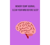 Memory Dump Journal: Clear Your Mind Before Sleep