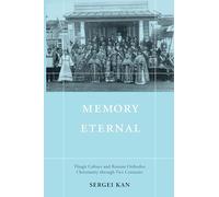 Memory Eternal: Tlingit Culture and Russian Orthodox Christianity Through Two Centuries