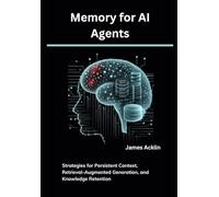 Memory for AI Agents: Strategies for Persistent Context, Retrieval-Augmented Generation, and Knowledge Retention