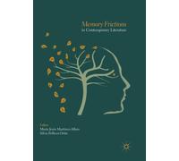 Memory Frictions in Contemporary Literature - palgrave, 2018