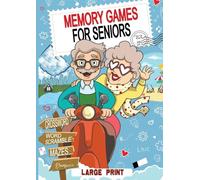 Memory Games For Seniors: A Daily Journey for a Trained,Focused,and Relaxed Mind.