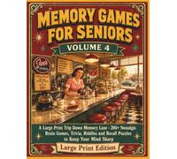 Memory Games for Seniors Volume 4: 200+ Relaxing Nostalgic Brain Games - Trivia, Riddles, Word Search and Memory Challenges to Keep Your Mind Sharp - Large Print Edition