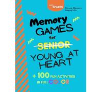 Memory Games for Smart Seniors: Over 100 Fun and Relaxing Full-Color Activities to Train Your Memory, Perfect for Seniors or as a Fun Gift for Family!