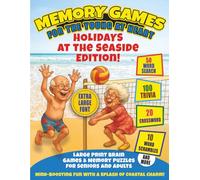 Memory Games for the Young at Heart: Holidays at the Seaside: Large Print Brain Games & Memory Puzzles for Seniors and Adults - Mind-Boosting Fun With a Splash of Coastal Charm!