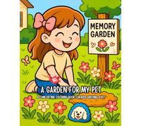 Memory Garden: A Comforting Coloring Book for Kids Grieving a Pet