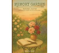 MEMORY GARDEN: Nostalgic Journal with Botanical Collages and Soft Writing Pages (6"x9", 140 Pages) | Vintage Notebook with Floral Aesthetic for Journaling, Memoirs, and Personal Reflection