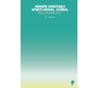 Memory Gemstones Sports Mental Journal for Athletes: 選手のための自己観察と振り返りスポーツメンタルジャーナル