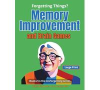 Memory Improvement and Brain Games: Book 2 in the UnForgetting series