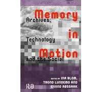 Memory in Motion: Archives, Technology, and the Social