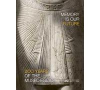 Memory is our future. 200 years of the Museo egizio