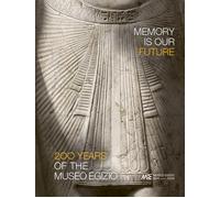 Memory is our future. 200 years of the Museo egizio [Hardcover] Greco, Christian