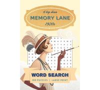 Memory Lane 1920s Word Search 100 Puzzles Large Print: 20s Nostalgia Easy To Read | 6 X 9 Inches | 1500 words | Big Font For Seniors With Dementia & Alzheimers