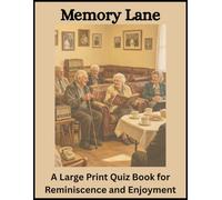 Memory Lane: A Large Print Quiz Book for Reminiscence and Enjoyment