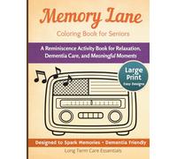 Memory Lane Coloring Book for Seniors: A Reminiscence Activity Book for Relaxation, Dementia Care, and Meaningful Moments: Large Print Easy Designs to ... Recall, Emotional Comfort, and Connection