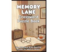Memory Lane Crossword Puzzle Book: Fun, Relaxing & Brain-Boosting Puzzles for Adults & Seniors
