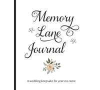 MEMORY LANE JOURNAL: A Wedding Keepsake for years to come. Personalized best wishes from your guests.