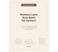 Memory Lane Quiz Book for Seniors: Large Print Easy Trivia, Nostalgic Questions and Fun Conversation Starters for Older Adults