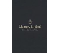 Memory Locked: A Place for the Memories That Stay: A Memory Journal Notebook for Friends, Family, and Loved Ones