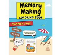 Memory Making Coloring Book - Summer Fun: An Interactive Family Coloring Book Designed for Children