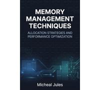 Memory Management Techniques: Allocation Strategies and Performance Optimization