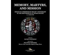 Memory, martyrs, and mission. Essays to commemorate the 850th anniversary of the martyrdom of St Thomas Becket (c. 1118-1170)