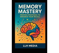 Memory Mastery: Proven Strategies to Enhance Your Recall