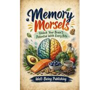 Memory Morsels: Unlock Your Brain's Potential with Every Bite