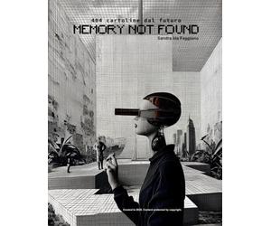 MEMORY NOT FOUND: 404 cartoline dal futuro
