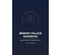 Memory Palace Workbook: Master the Ancient Art of Remembering Anything