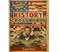 Memory Quest History Crosswords: 100 Trivia Style Puzzles: Large Print For Adults & Seniors