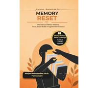 Memory Reset: The Science of Better Memory