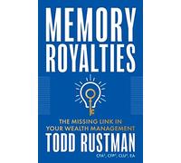 Memory Royalties: The Missing Link in Your Wealth Management