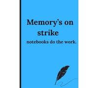 Memory’s on strike; notebooks do the work.: Gift Note Book Journal For Friends and Family