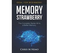 MEMORY STRAWBERRY: The Complete Starter Kit to a Better Memory