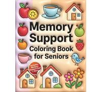 Memory Support Coloring Book for Seniors: Simple Recognition Pages for Brain Stimulation, Relaxation & Cognitive Activity: 50 Easy and Familiar ... Focus and Stress Relief for Elderly Adults