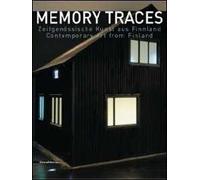Memory traces. Contemporary art from Finland. Catalogo della mostra. Ediz. inglese e tedesco