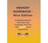 Memory Workbook - Nice Edition: A Complementary Activity and Conversation Tool for The Gentle Care Approach