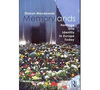 Memorylands: Heritage and Identity in Europe Today