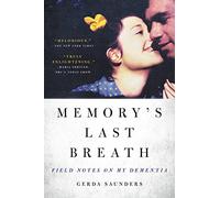 Memory's Last Breath: Field Notes on My Dementia