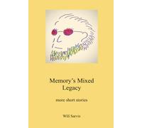 Memory's Mixed Legacy: more short stories