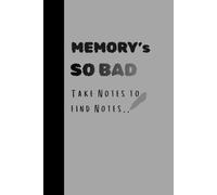 MEMORY's SO BAD Take Notes to find notes: A Funny Notebook Gift Journals [Gag gifts for Women, Men, Friends & Families Journal & Notebook][Best Gift idea]for seniors gift paperback