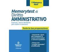 Memorytest di diritto amministrativo. Esercizi, test e verifiche per esami e concorsi