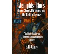 Memphis Blues: Beale Street, Barbecue, and the Birth of Groove