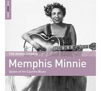 The Rough Guide To Memphis Minnie - Queen Of The Country Blues