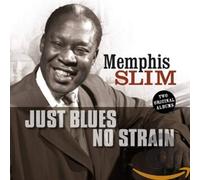 MEMPHIS SLIM - JUST BLUES/NO STRAIN